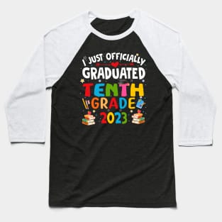 I just graduated tenth grade 2023 Baseball T-Shirt